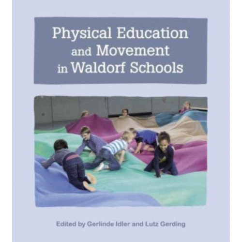 Floris Books Physical Education and Movement in Waldorf Schools (häftad, eng)