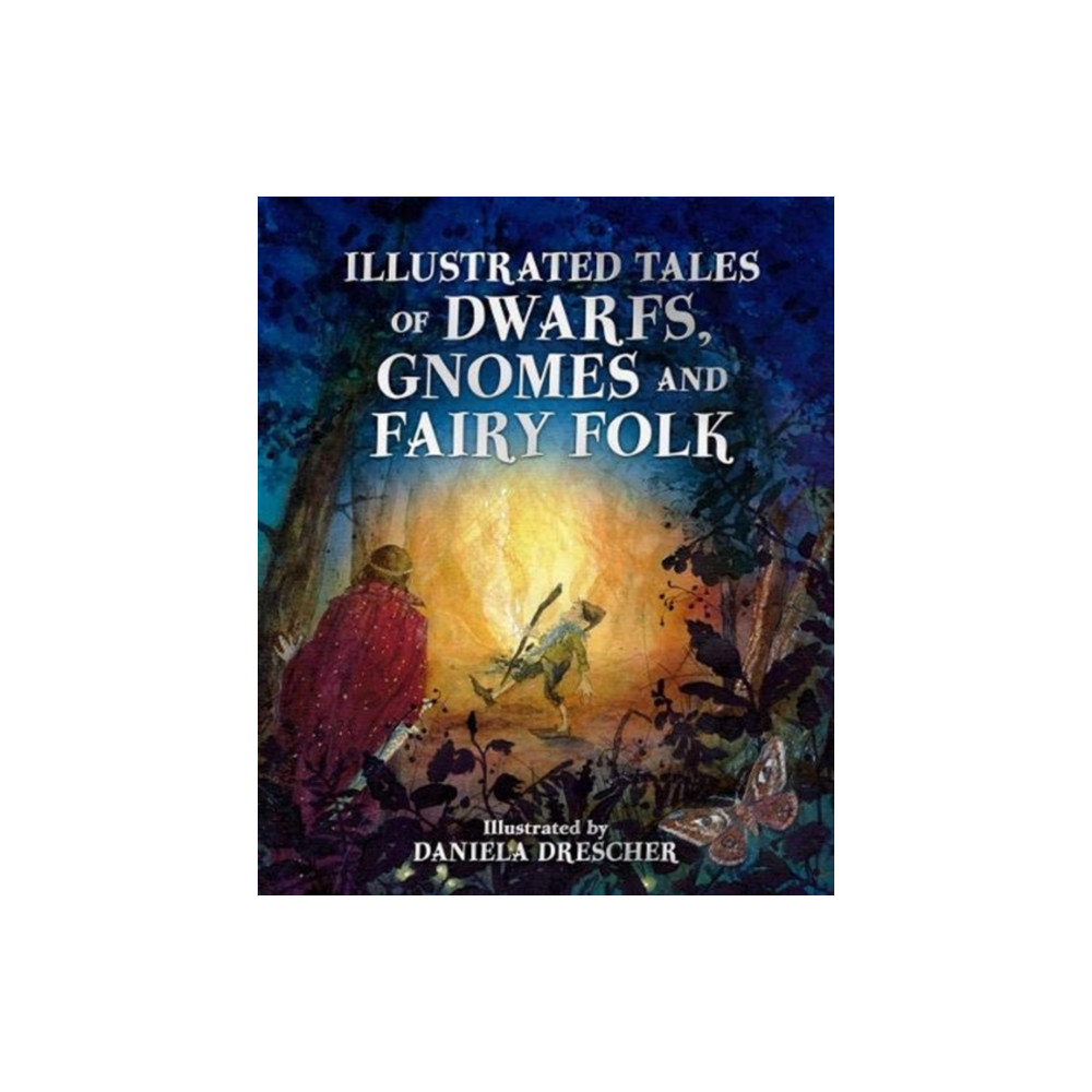 Produktbild för Illustrated Tales of Dwarfs, Gnomes and Fairy Folk (inbunden, eng)