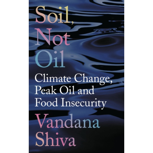 Bloomsbury Publishing PLC Soil, Not Oil (häftad, eng)