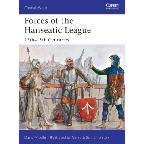 Bloomsbury Publishing PLC Forces of the Hanseatic League (häftad, eng)