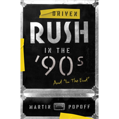 ECW Press,Canada Driven: Rush in the 90s and In the End (häftad, eng)