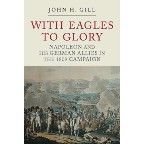 Greenhill Books With Eagles to Glory (häftad, eng)