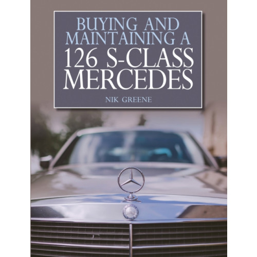 The Crowood Press Ltd Buying and Maintaining a 126 S-Class Mercedes (häftad, eng)