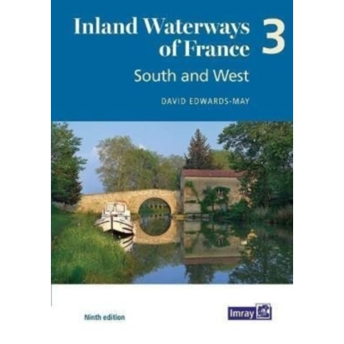 Imray, Laurie, Norie & Wilson Ltd Inland Waterways of France Volume 3 South and West (häftad, eng)