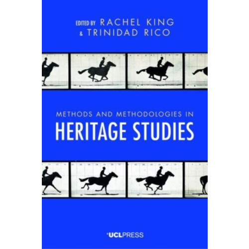 UCL Press Methods and Methodologies in Heritage Studies (häftad, eng)