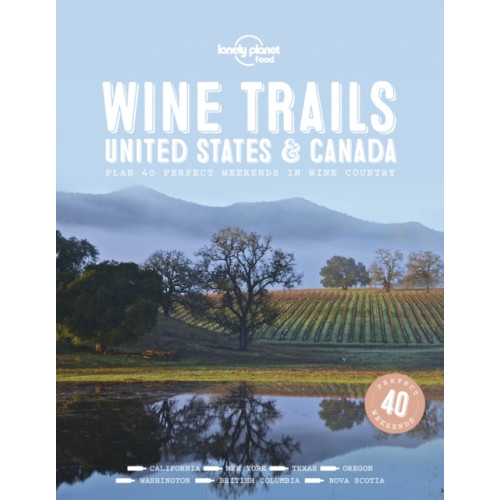 Lonely Planet Global Limited Lonely Planet Wine Trails - USA & Canada (inbunden, eng)