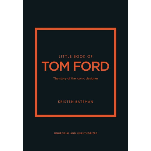 Headline Publishing Group Little Book of Tom Ford (inbunden, eng)