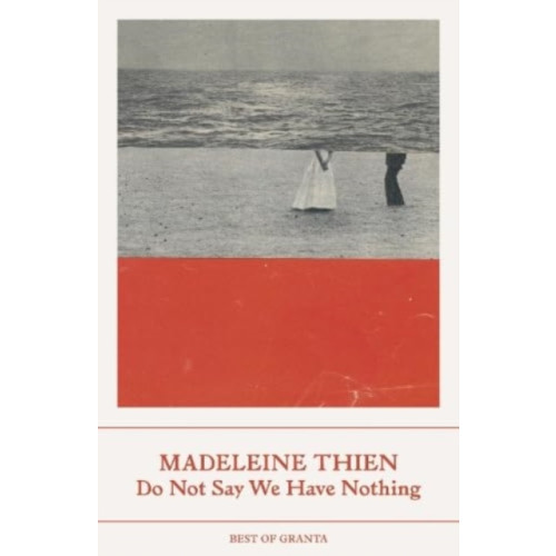 Granta Books Do Not Say We Have Nothing (häftad, eng)
