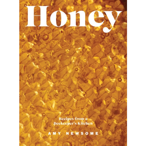 Quadrille Publishing Ltd Honey (inbunden, eng)