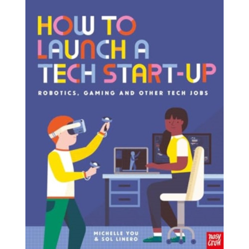 Nosy Crow Ltd How to Launch a Tech Start-Up: Robotics, Gaming and Other Tech Jobs (häftad, eng)