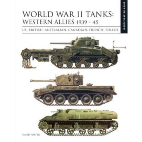 Amber Books Ltd World War II Tanks: Western Allies 1939–45 (inbunden, eng)