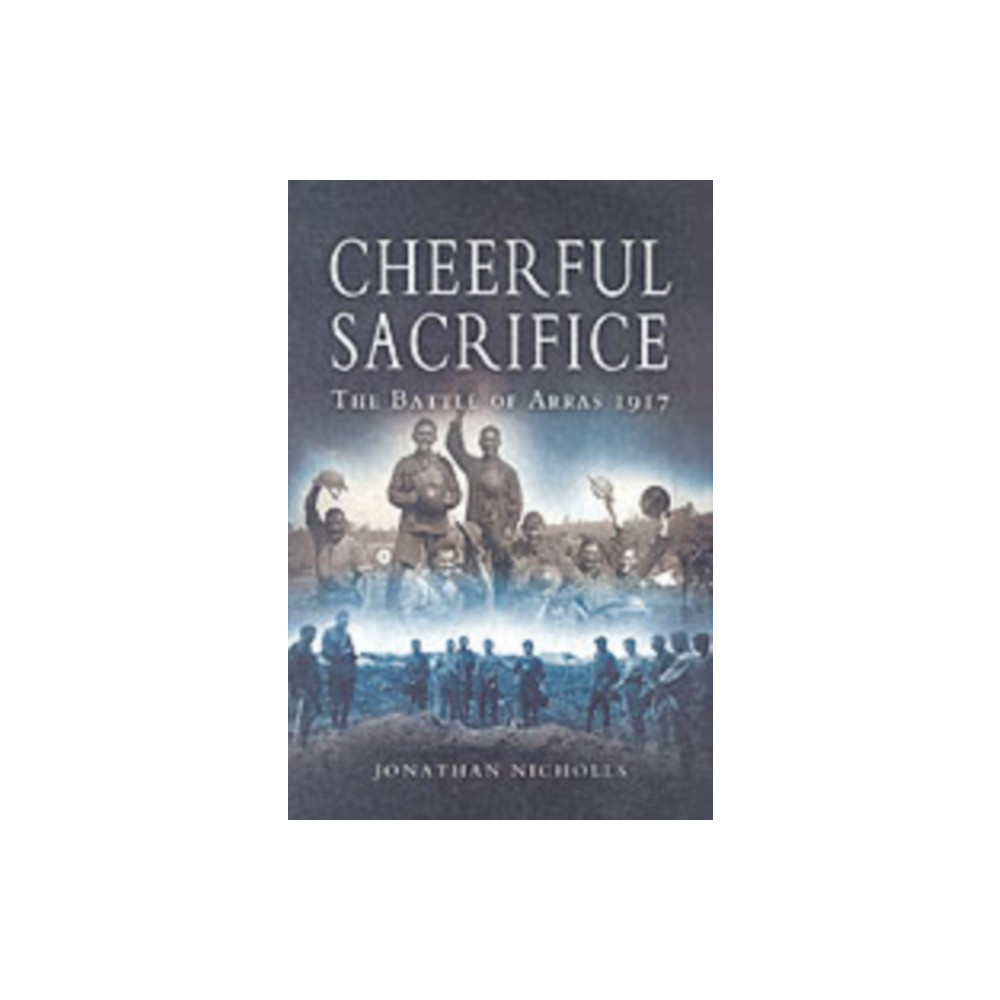 Produktbild för Cheerful Sacrifice: The Battle of Arras 1917 (häftad, eng)