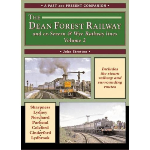 Mortons Media Group The Dean Forest Railway and ex-Severn & Wye Railway Lines Volume 2 (A Past and Present Companion) (häftad, eng)