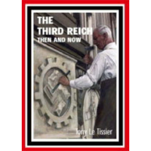 Pen & Sword Books Ltd Third Reich: Then and Now (inbunden, eng)