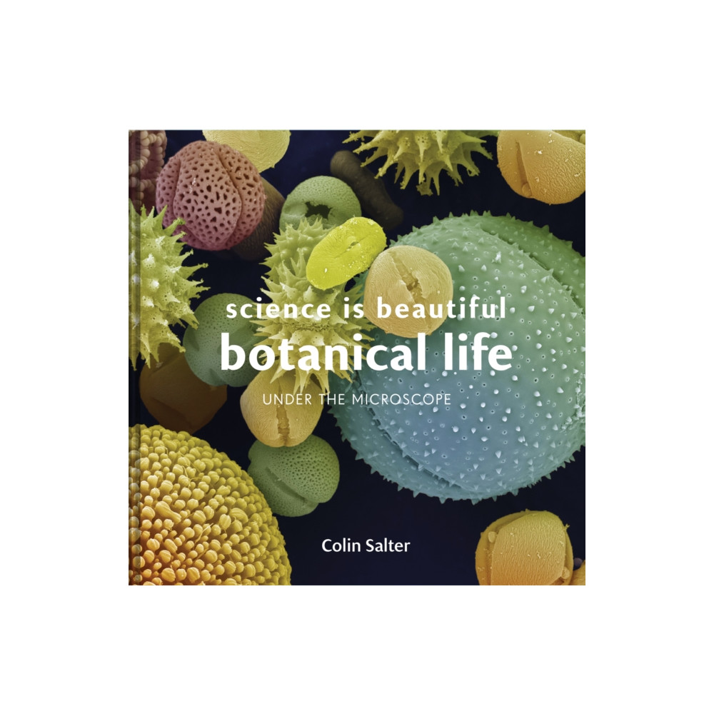 Produktbild för Science is Beautiful: Botanical Life (inbunden, eng)