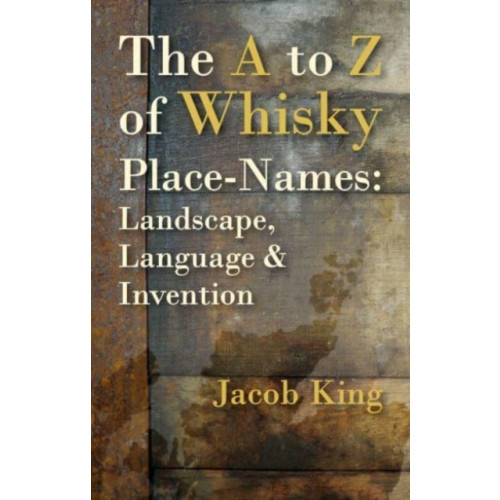 Whittles Publishing The A to Z of Whisky Place-Names (häftad, eng)