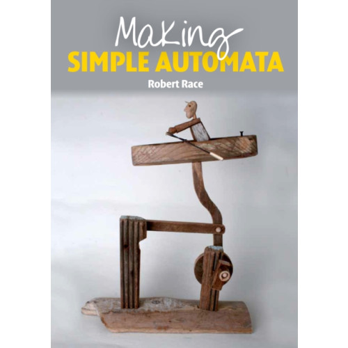 The Crowood Press Ltd Making Simple Automata (häftad, eng)