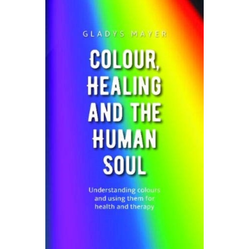 Rudolf Steiner Press Colour, Healing and the Human Soul (häftad, eng)