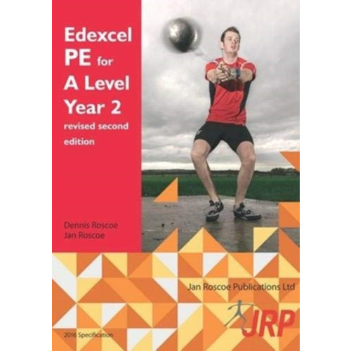 Jan Roscoe Publications Ltd Edexcel PE for A Level Year 2 revised second edition (häftad, eng)