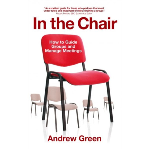 Parthian Books In the Chair - How to Guide Groups and Manage Meetings (häftad, eng)