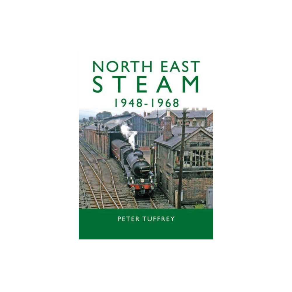Produktbild för North East Steam 1948-1968 (inbunden, eng)