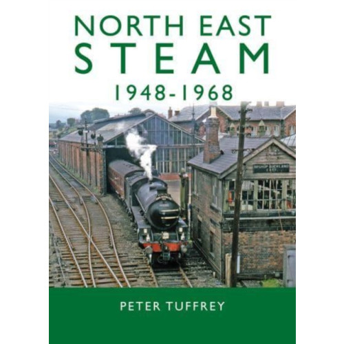 Great Northern Books Ltd North East Steam 1948-1968 (inbunden, eng)