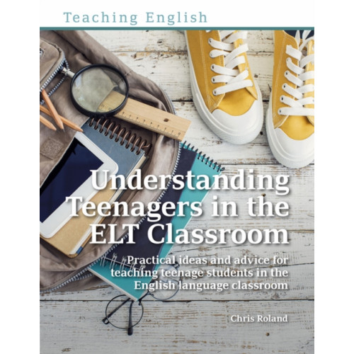 Pavilion Publishing and Media Ltd Understanding Teenagers in the ELT Classroom (häftad, eng)