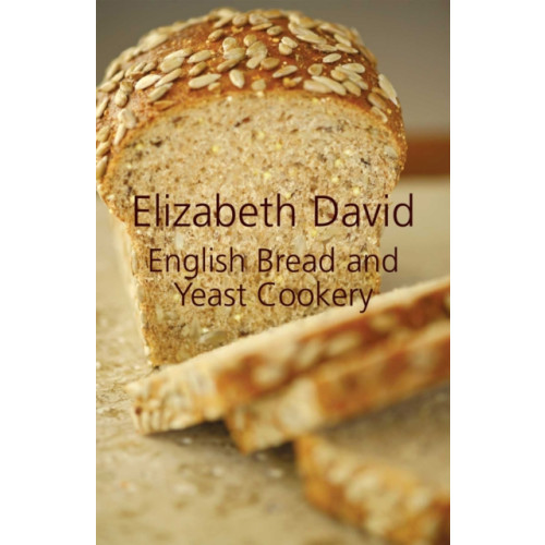 Grub Street Publishing English Bread and Yeast Cookery (inbunden, eng)