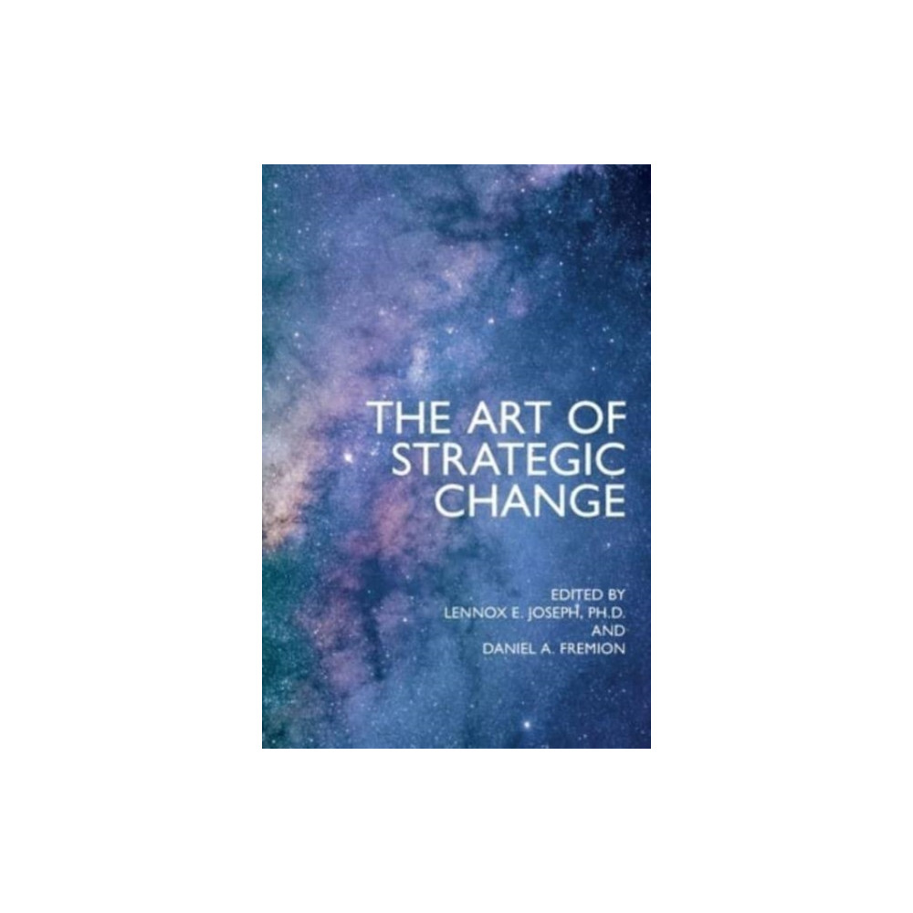 Produktbild för The Art of Strategic Change (häftad, eng)