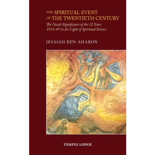 Temple Lodge Publishing The Spiritual Event of the Twentieth Century (häftad, eng)