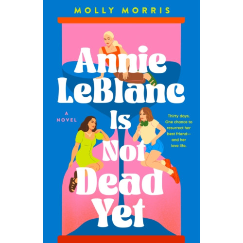 Chicken House Ltd Annie LeBlanc Is Not Dead Yet (häftad, eng)