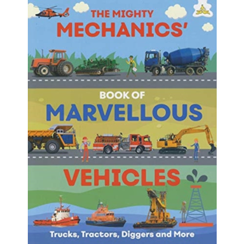 Hungry Tomato Ltd The Mighty Mechanics' Book of Marvellous Vehicles (häftad, eng)