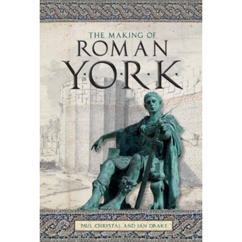 Carnegie Publishing Ltd The Making of Roman York (häftad, eng)