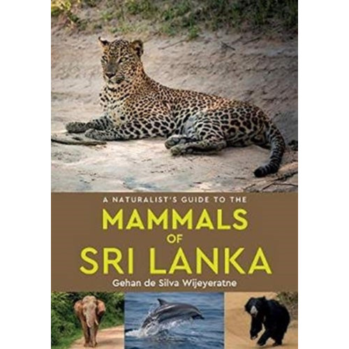 John Beaufoy Publishing Ltd A Naturalist's Guide to the Mammals of Sri Lanka (häftad, eng)