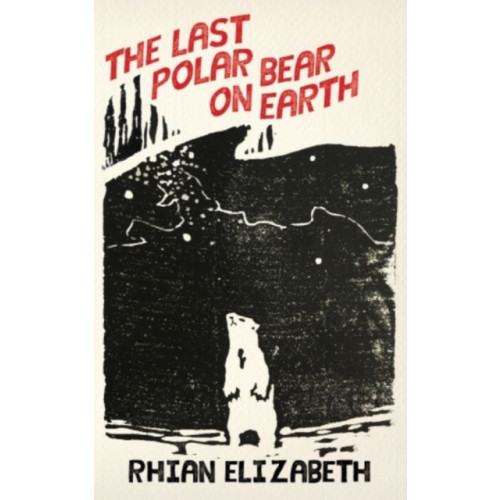Parthian Books Last Polar Bear on Earth, The (häftad, eng)