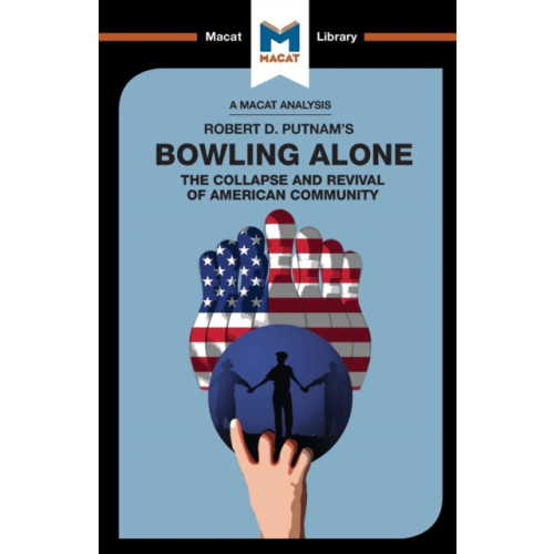 Macat International Limited An Analysis of Robert D. Putnam's Bowling Alone (häftad, eng)