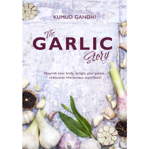 Meze Publishing The Garlic Story (inbunden, eng)