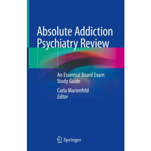 Springer Nature Switzerland AG Absolute Addiction Psychiatry Review (inbunden, eng)