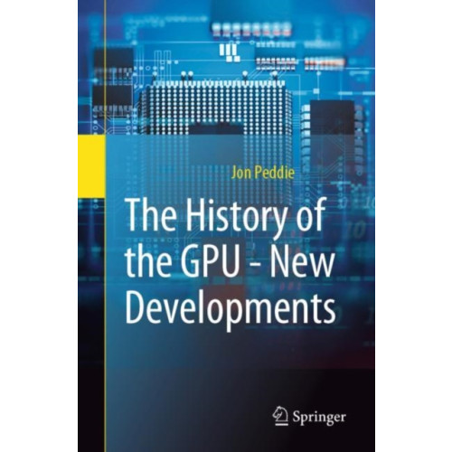 Springer International Publishing AG The History of the GPU - New Developments (häftad, eng)