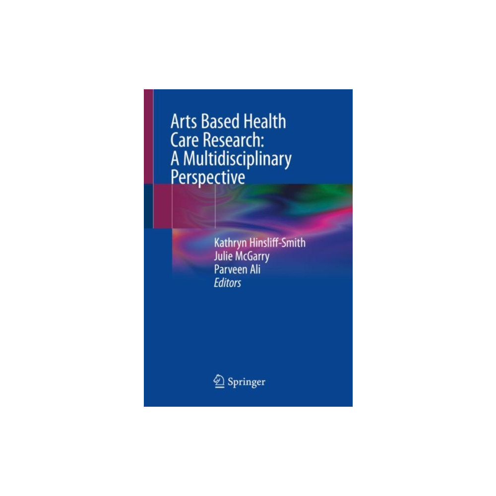 Produktbild för Arts Based Health Care Research: A Multidisciplinary Perspective (häftad, eng)