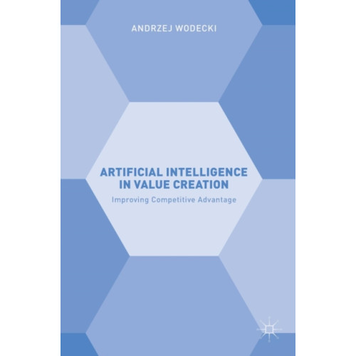 Springer International Publishing AG Artificial Intelligence in Value Creation (inbunden, eng)