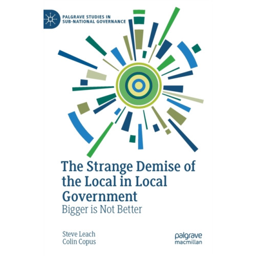 Springer International Publishing AG The Strange Demise of the Local in Local Government (inbunden, eng)