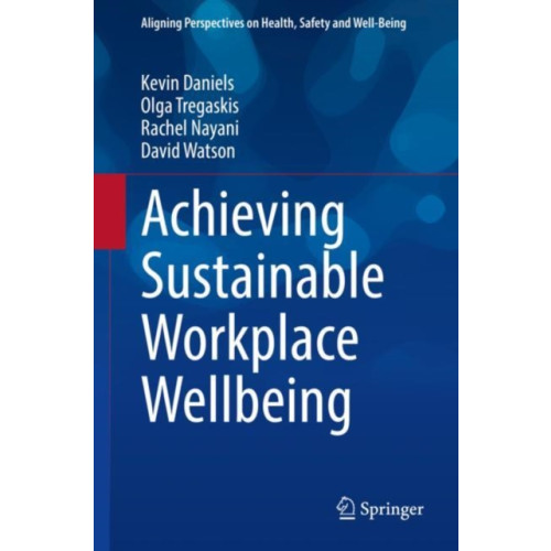 Springer International Publishing AG Achieving Sustainable Workplace Wellbeing (inbunden, eng)