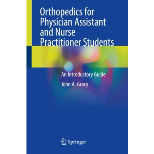 Springer International Publishing AG Orthopedics for Physician Assistant and Nurse Practitioner Students (häftad, eng)