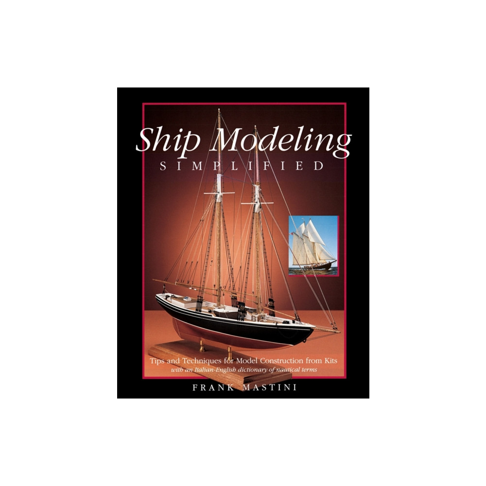 Produktbild för Ship Modeling Simplified: Tips and Techniques for Model Construction from Kits (häftad, eng)