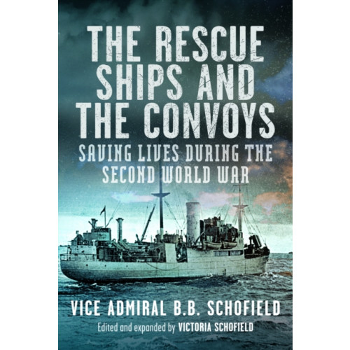 Pen & Sword Books Ltd The Rescue Ships and The Convoys (inbunden, eng)