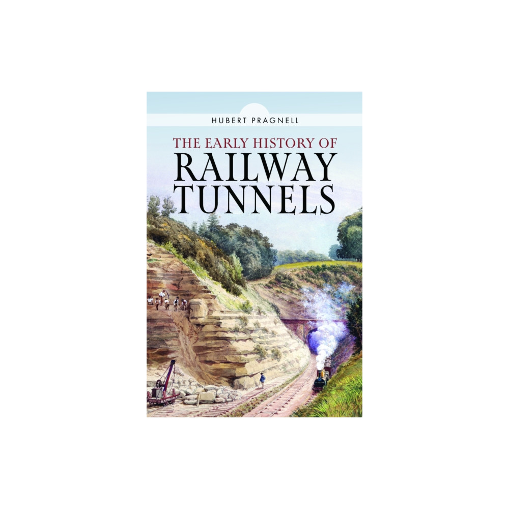 Produktbild för The Early History of Railway Tunnels (inbunden, eng)