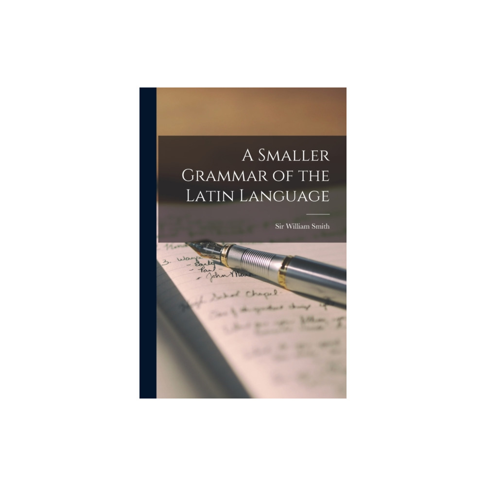 Produktbild för A Smaller Grammar of the Latin Language [microform] (häftad, eng)