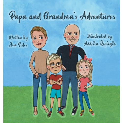IngramSpark Papa and Grandma's Adventures (inbunden, eng)
