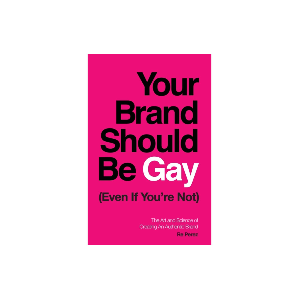 Produktbild för Your Brand Should Be Gay (Even If You're Not) (häftad, eng)